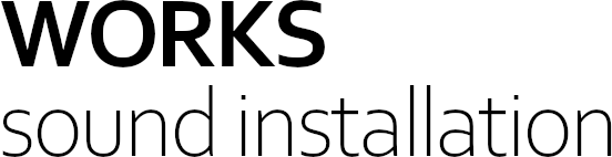 WORKS sound installation